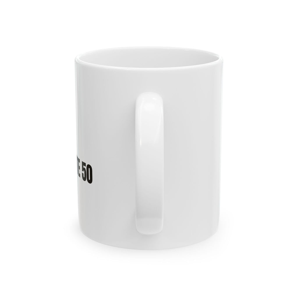 I Am No Moore Ceramic Mug — Route 50